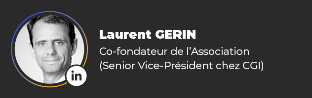 Laurent GERIN, Co-fondateur de l'Association (Senior Vice-Président chez CGI)